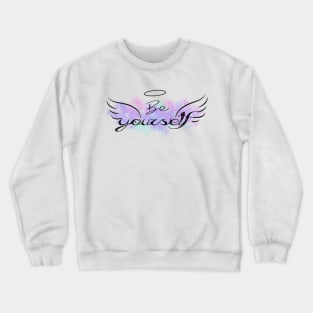 be yourself t-shirt Crewneck Sweatshirt